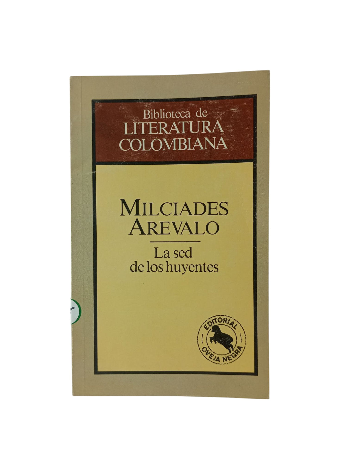 La sed de los huyentes by Milciades Arevalo