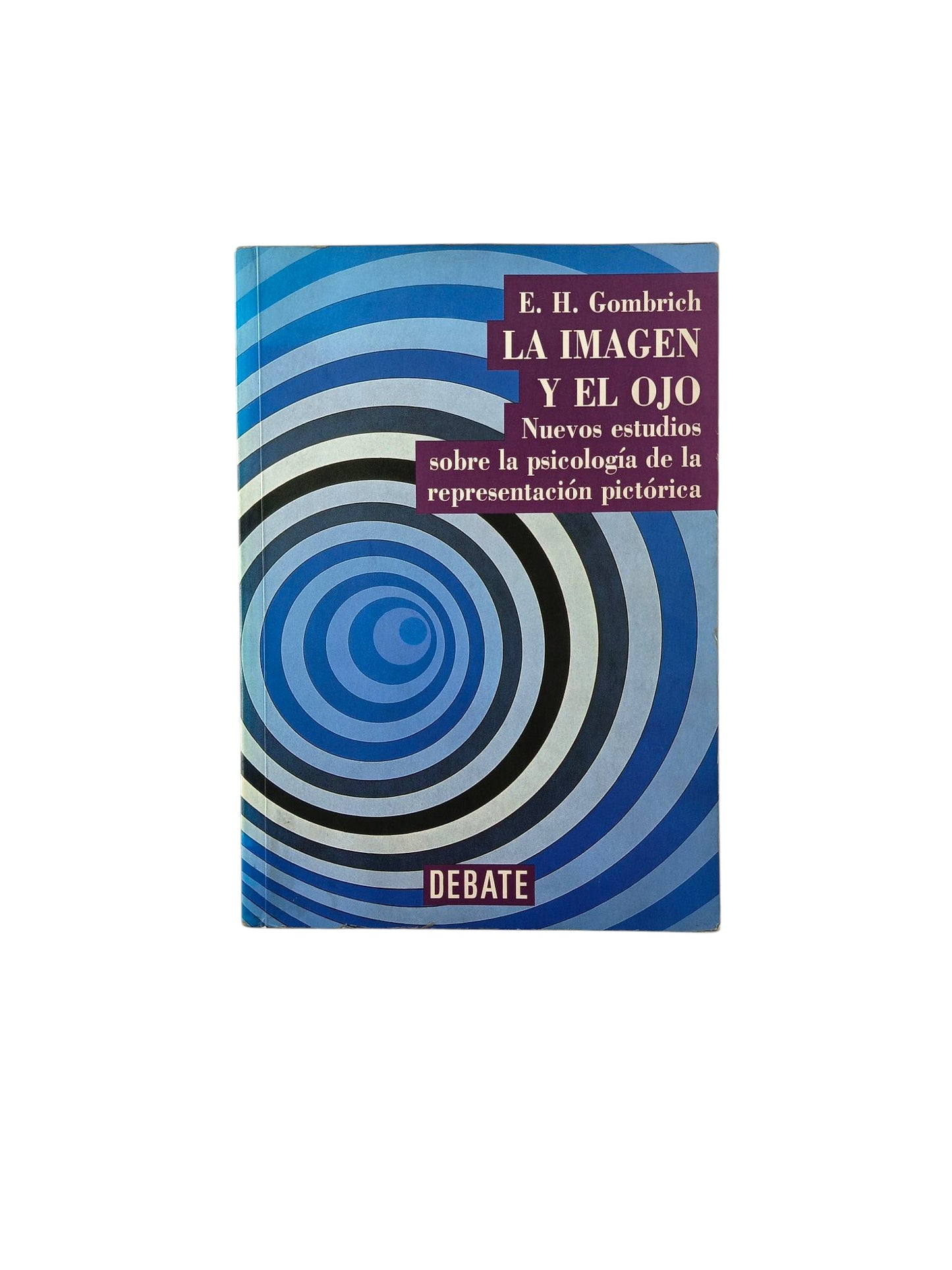 La imagen y el ojo nuevos estudios sobre la psicología de la representación pictórica