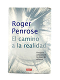 El camino a la realidad: Una guia completa de las leyes del universo by Roger Penrose