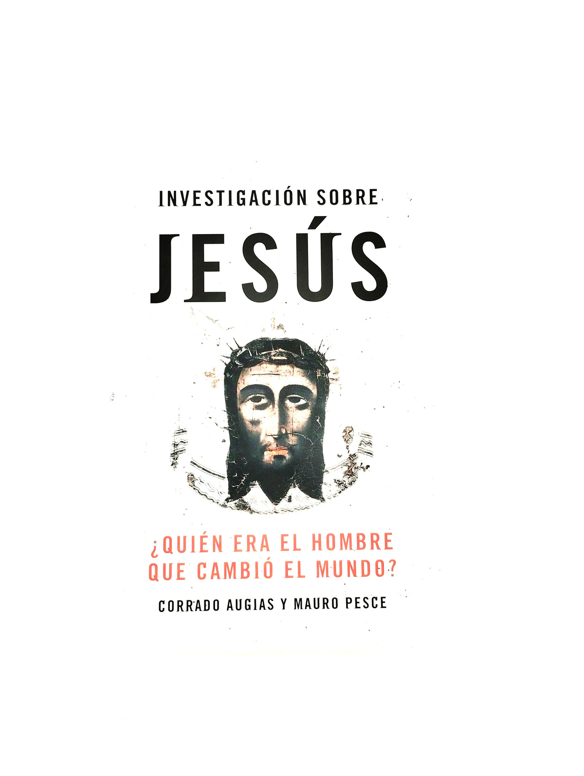 Investigación sobre Jesús by Corrado Augias y Mauro Pesce