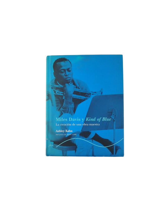 Miles Davis y Kind Of Blue- La creación de una obra maestra