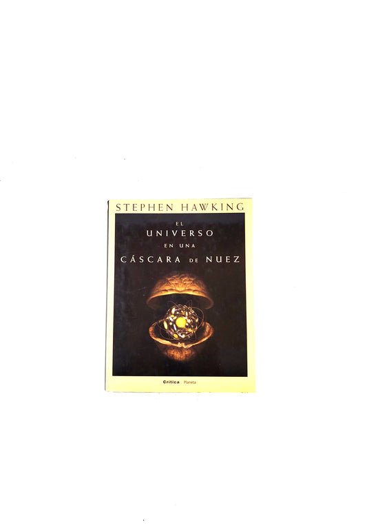 El universo en una cáscara de nuez by Stephen Hawking