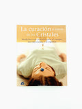 La curacion a traves de los cristales by Hezel Raven