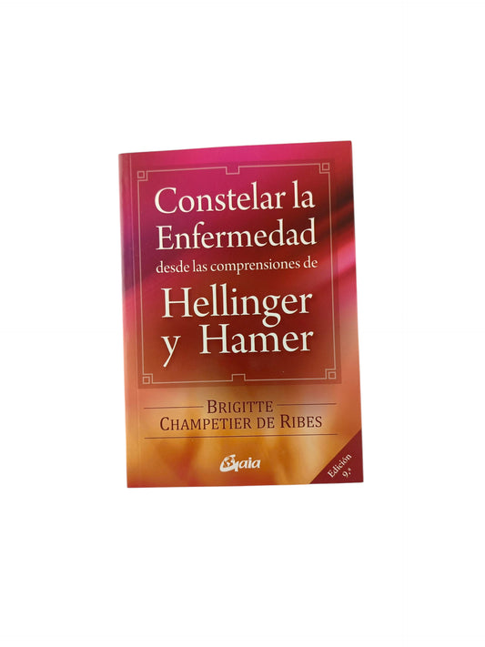 Constelar la enfermedad desde las comprensiones de Hellinger y Hamer