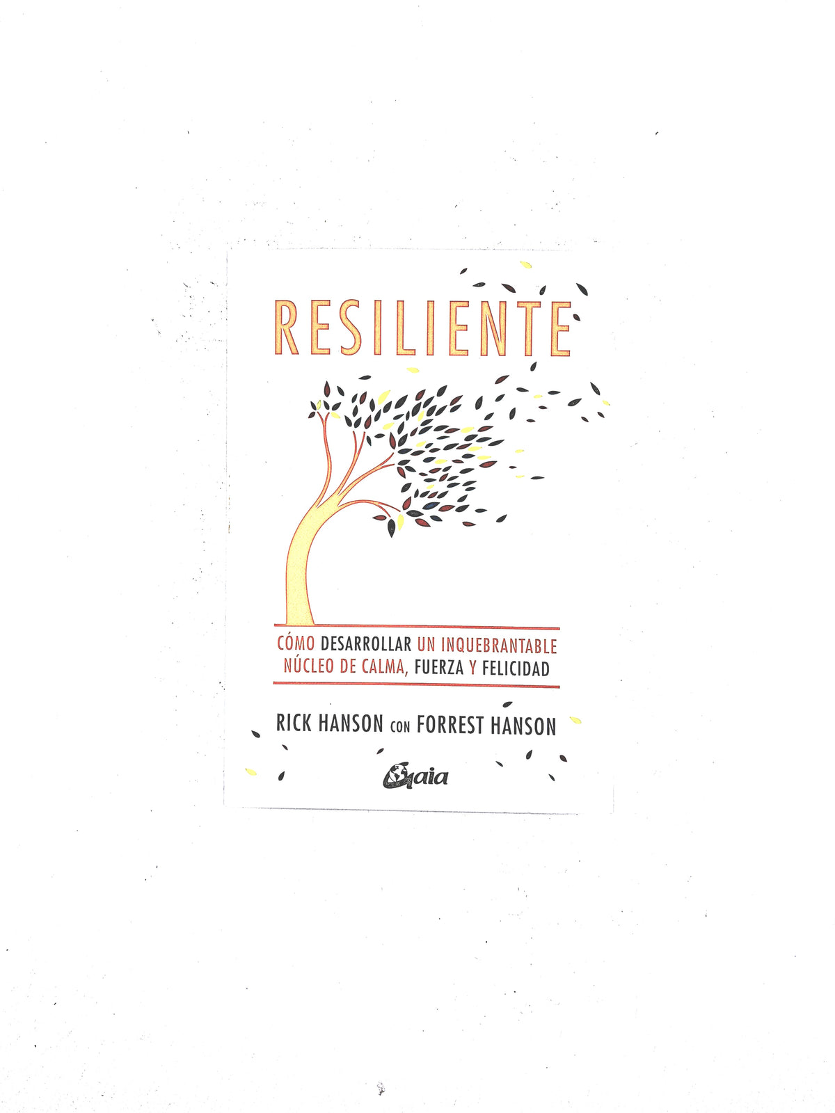 Resiliente by Rick Hanson con Forrest Hanson