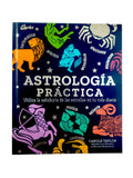 Astrología Práctica. Utiliza la Sabiduría de las Estrellas en tu Vida Diaria by Begoña Merino
