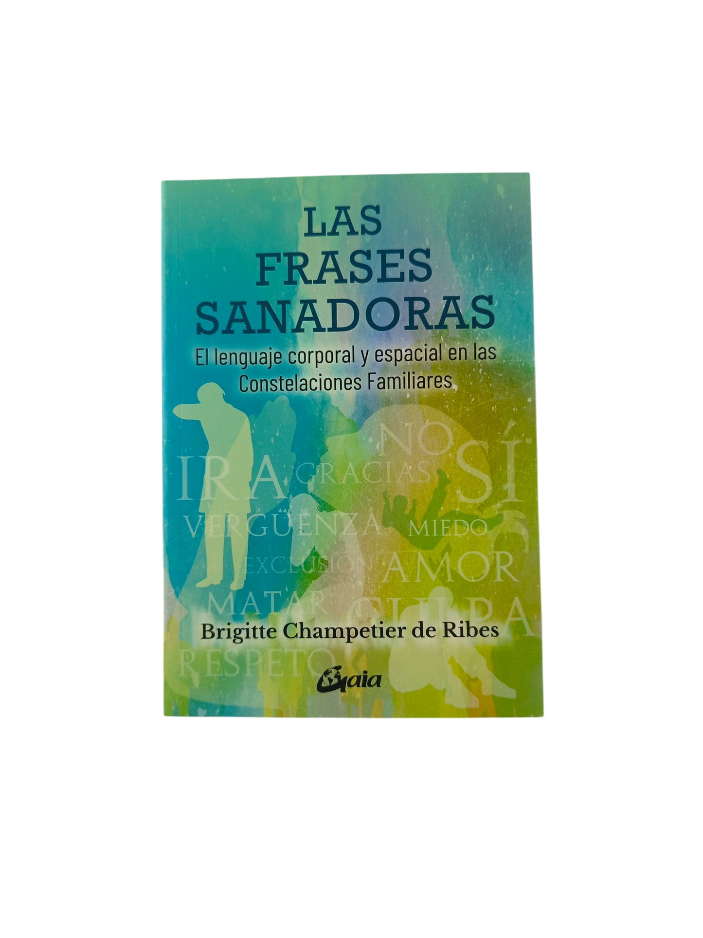 Las frases sanadoras El lenguaje corporal y espacial en las constelaciones familiares