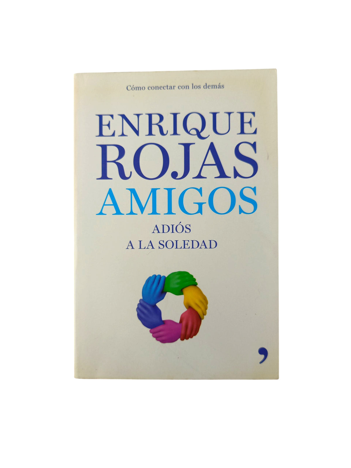Amigos Adios a la soledad by Enrique Rojas