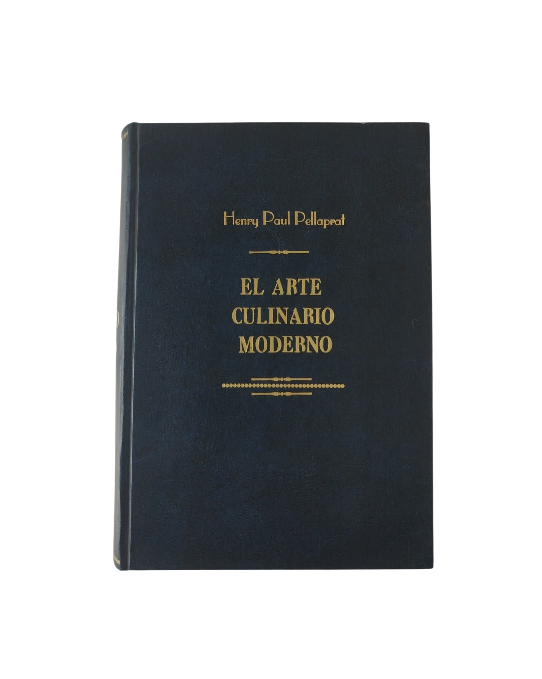 El Arte culinario moderno by Henry Paul Pellaprat