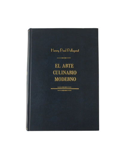 El Arte culinario moderno by Henry Paul Pellaprat