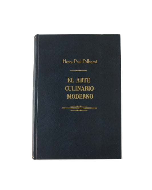 El Arte culinario moderno by Henry Paul Pellaprat
