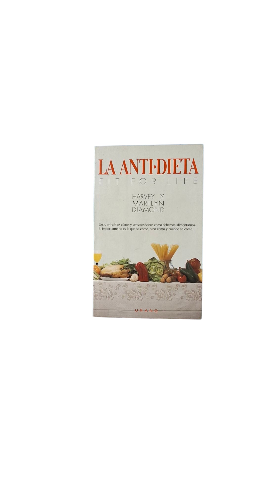 La Antidieta by Harvey y Marilyn Diamond
