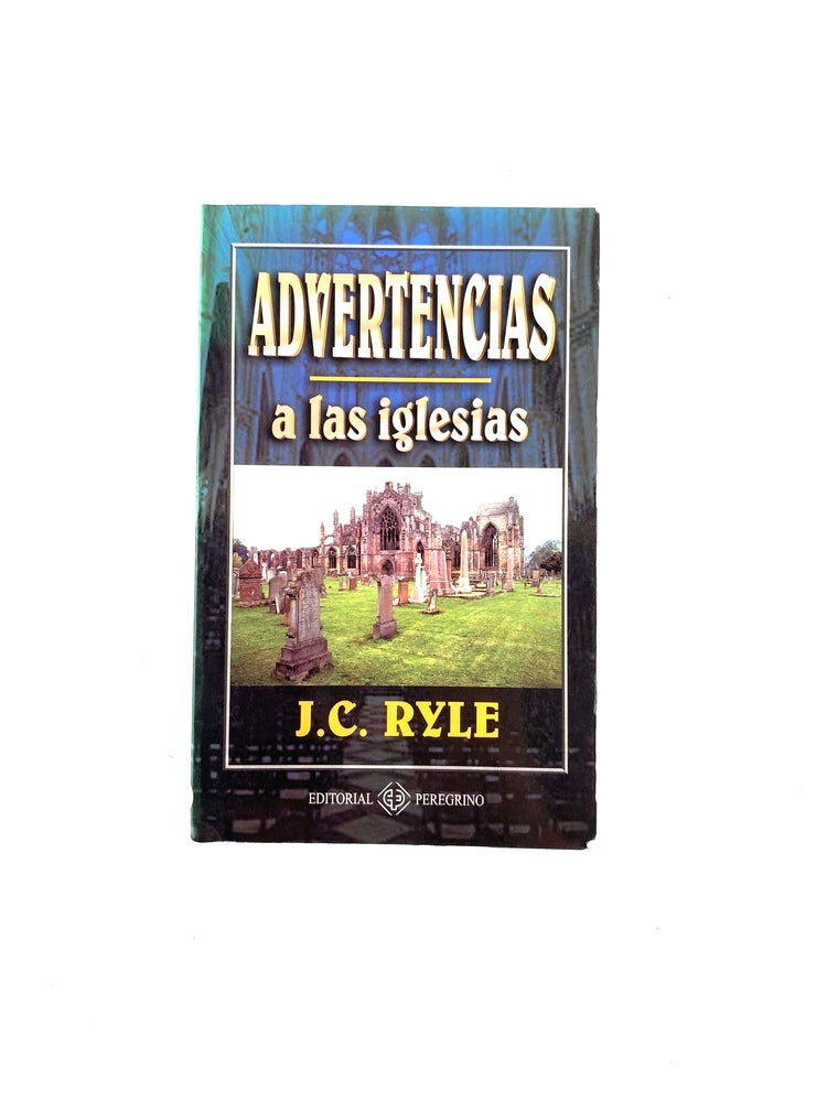 Advertencias a las iglesias by J.C.Ryle