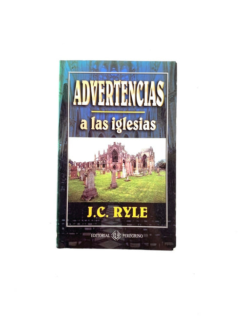 Advertencias a las iglesias by J.C.Ryle