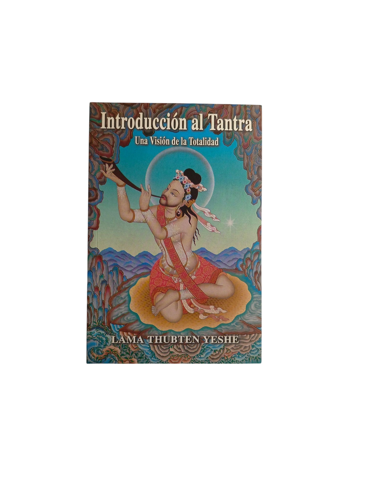 Introducción al Tantra Una Visión de la Totalidad