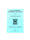 Pláticas sobre el sendero del ocultismo tomo I a los pies del maestro by Annie Besant Y Cw Leadbeater