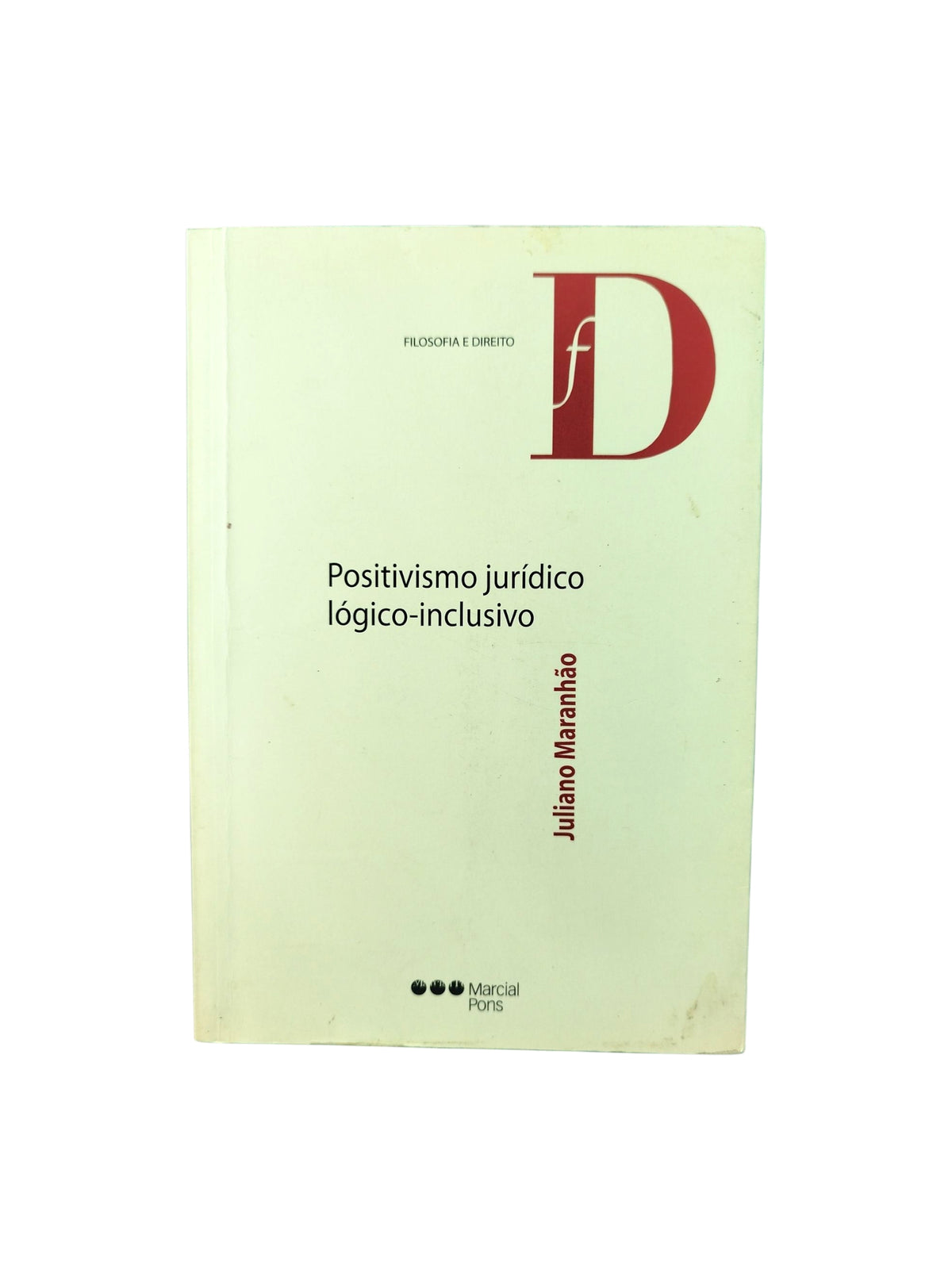Positivismo jurídico lógico-inclusivo by Juliano Maranhao