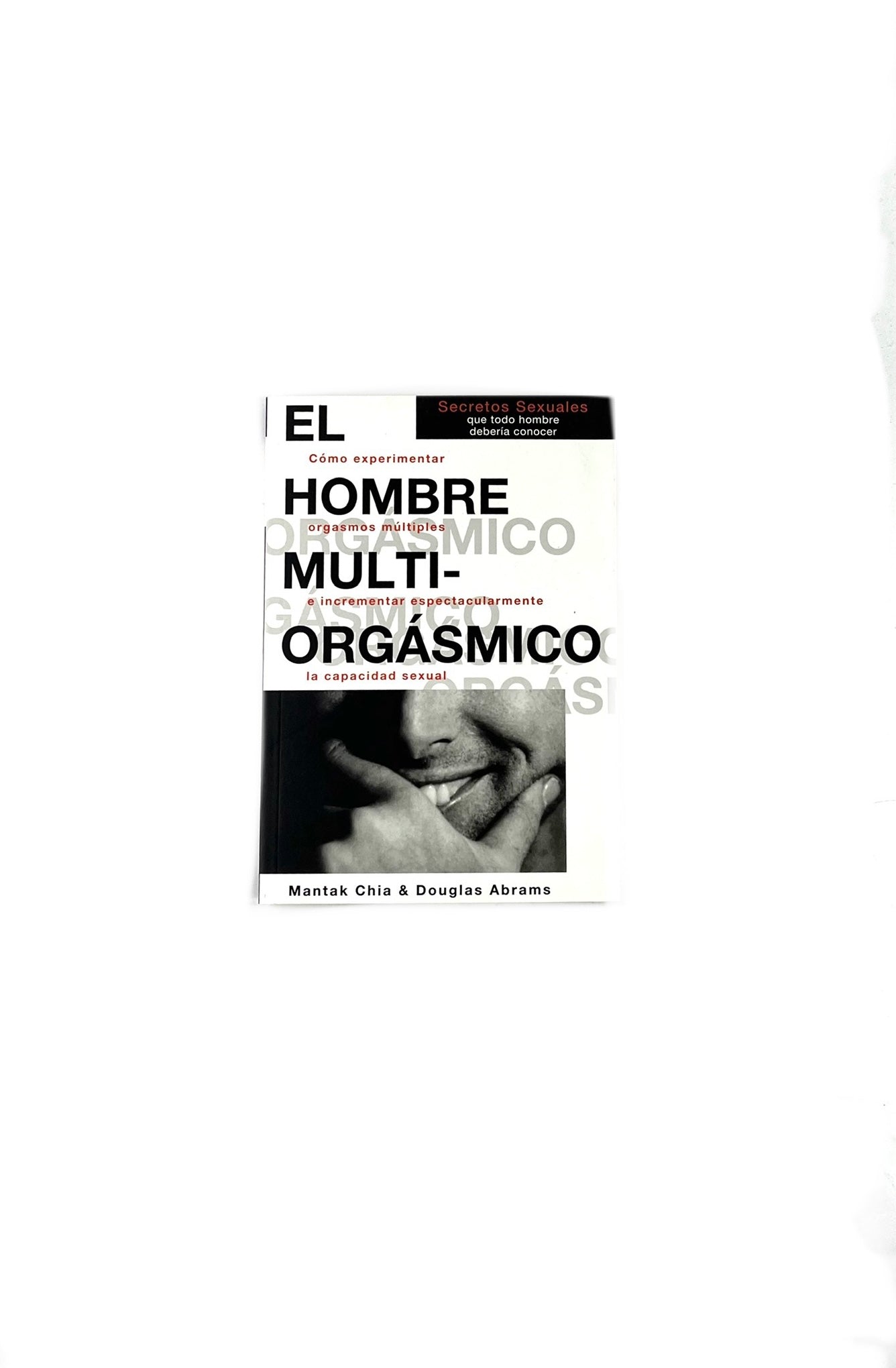 El hombre multi-orgásmico by Mantak Chia, Douglas Abrams