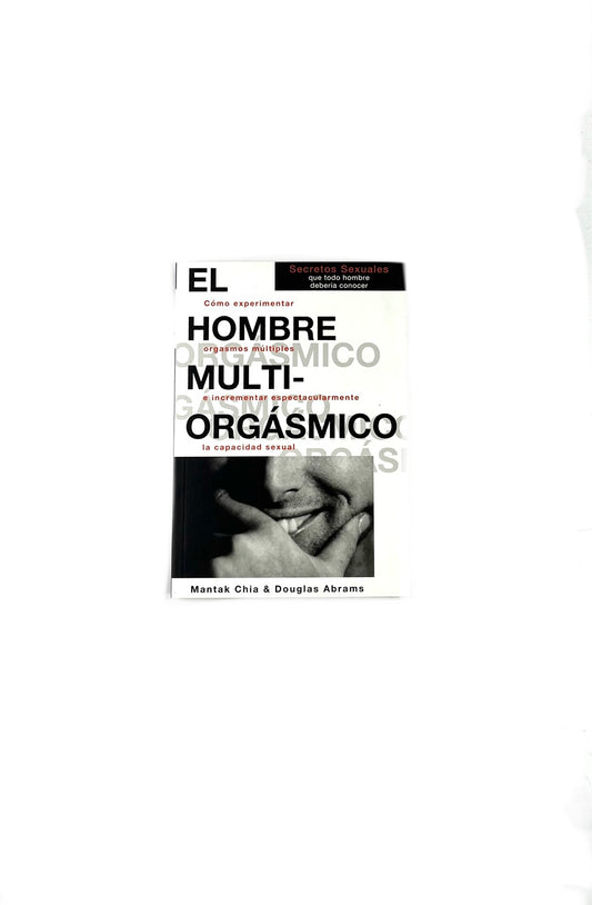El hombre multi-orgásmico by Mantak Chia, Douglas Abrams