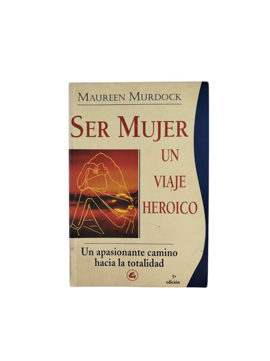 Ser mujer: Un viaje heroico