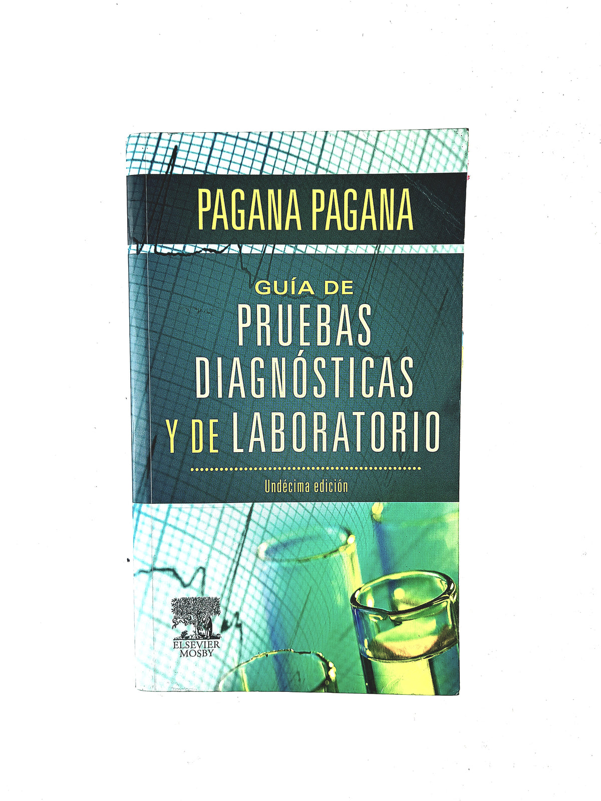 Guía de pruebas diagnósticas y de laboratorio undécima edición by Pagana Pagana