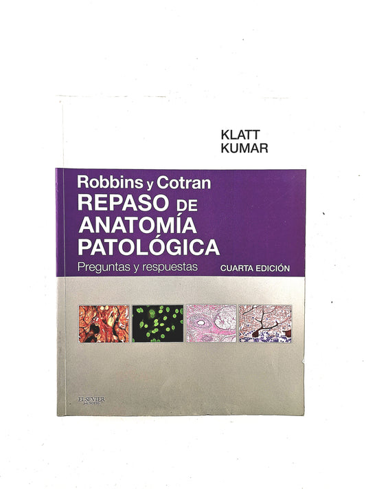 Robbins y Cotran repaso de anatomía patológica preguntas y respuestas cuarta edición