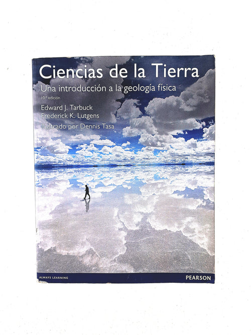 Ciencias de la tierra una introducción a la geología física décima edición by Edward J Tarbuck Frederick K Lutgens