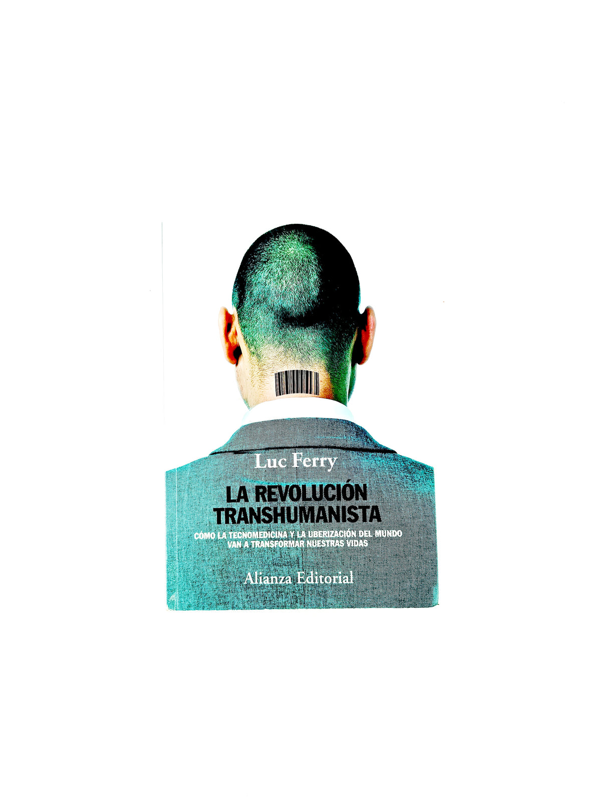 La revolución transhumanista by Luc Ferry