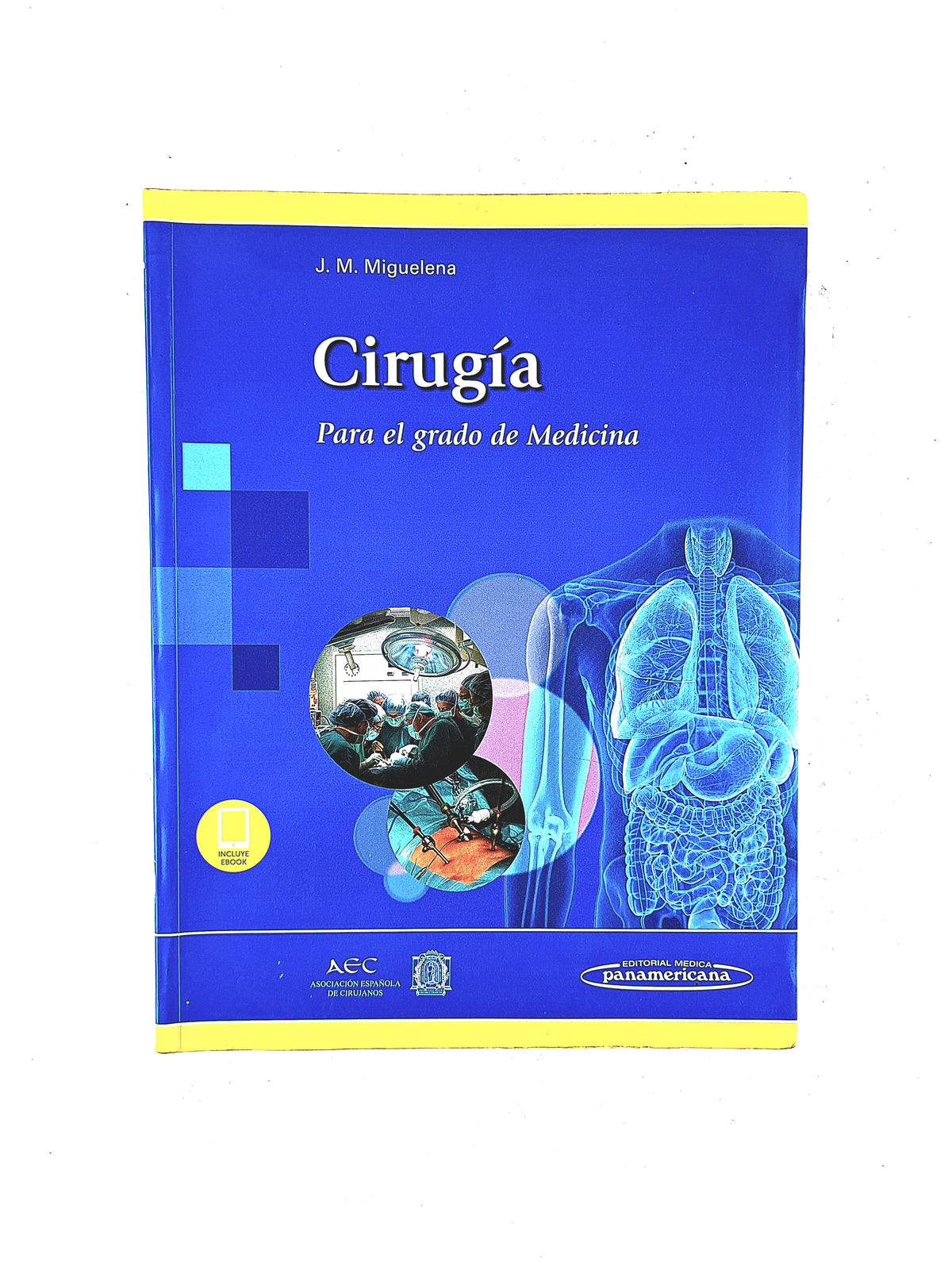 Cirugía para el grado de medicina by J.M.Miguelena