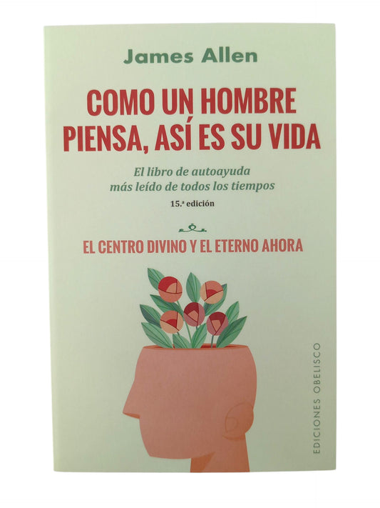 Como un Hombre Piensa, asi es su Vida