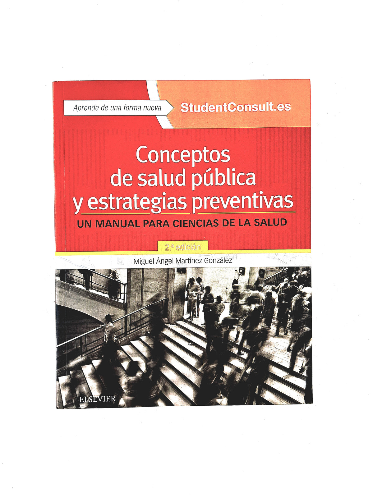 Conceptos de salud pública y estrategias preventivas un manual para ciencias de la salud segunda edición by Miguel Ángel Martínez Gónzález