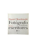 Fotógrafo entre escritores: 30 años by Daniel Mordzinski