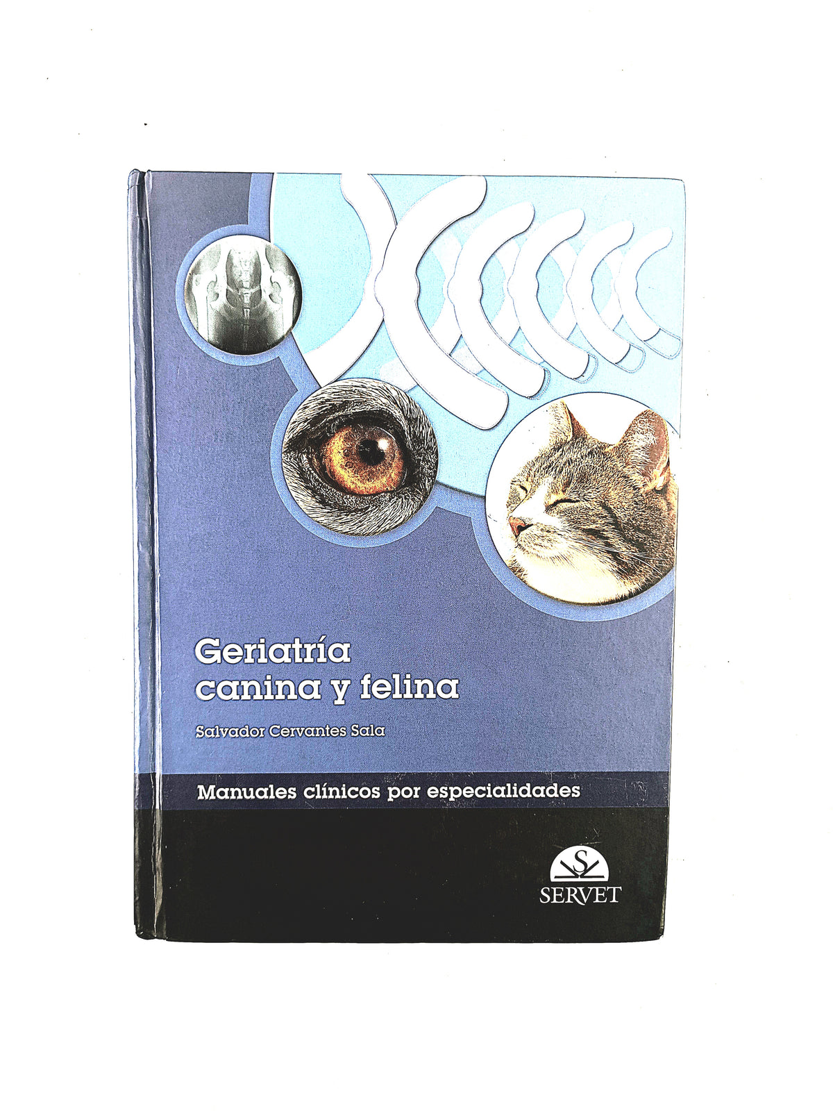 Geriatría canina y felina manuales clínicos por especialidades by Salvador Cervantes Sala
