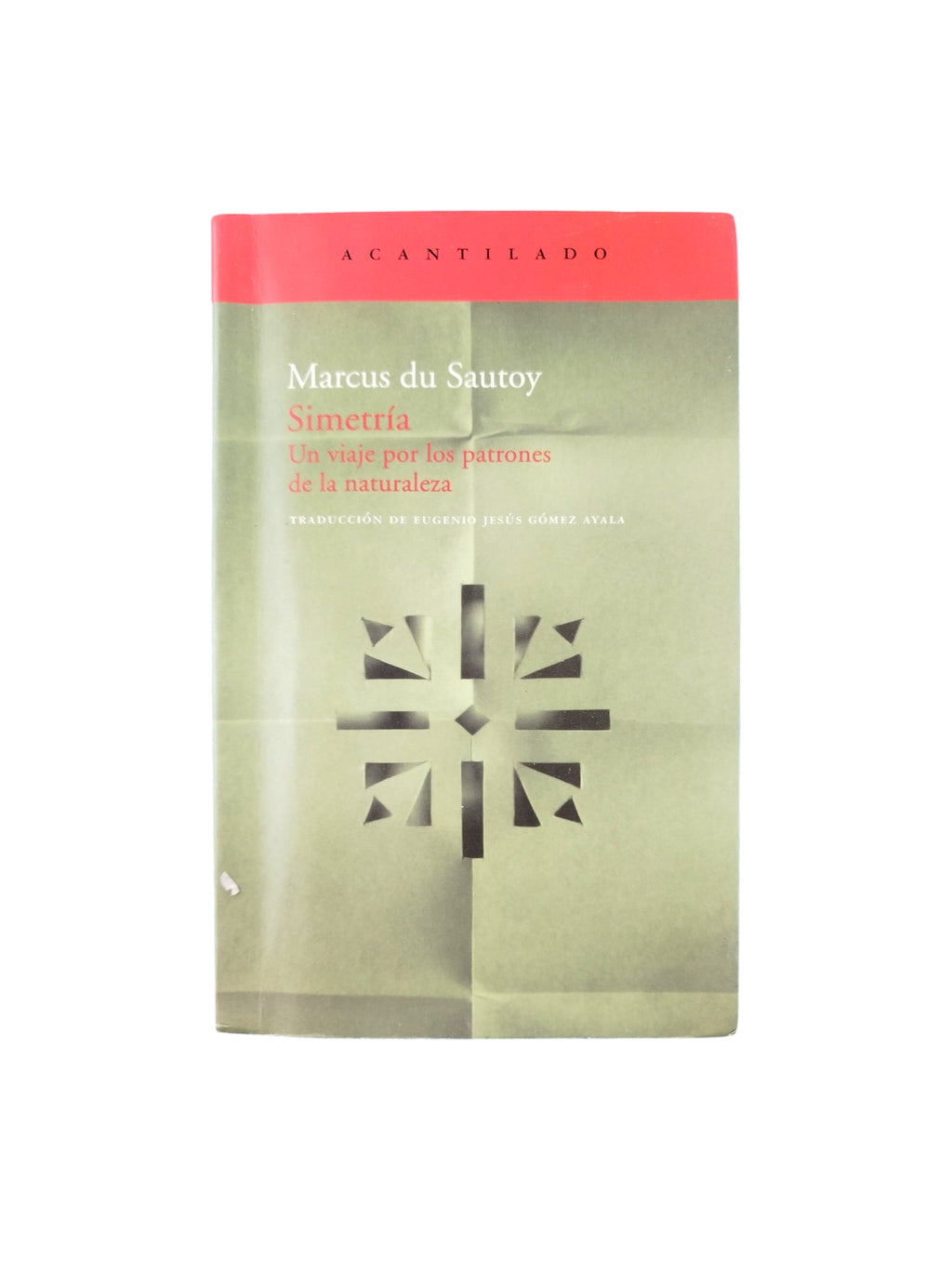 Simetría un viaje de los patrones de la naturaleza by Marcus Du Sautoy