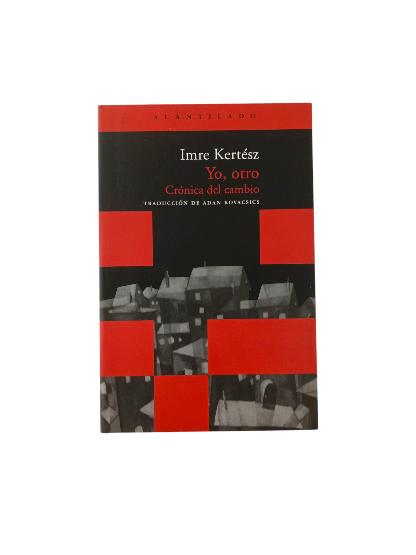yo, otro crónica del cambio by Imre Kertész