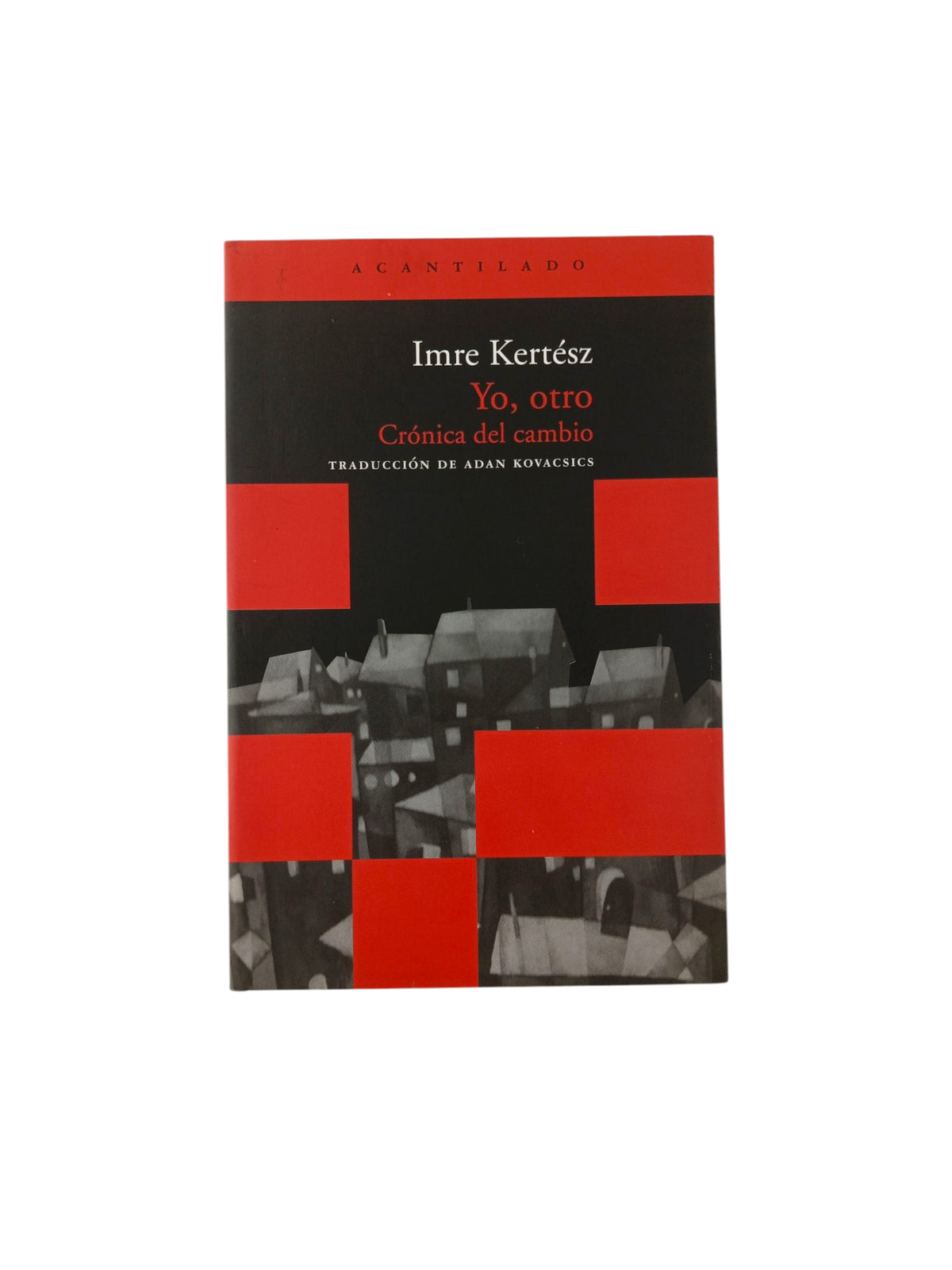 yo, otro crónica del cambio by Imre Kertész