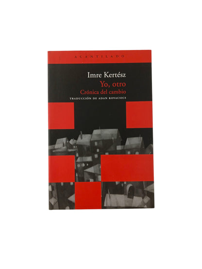 yo, otro crónica del cambio by Imre Kertész