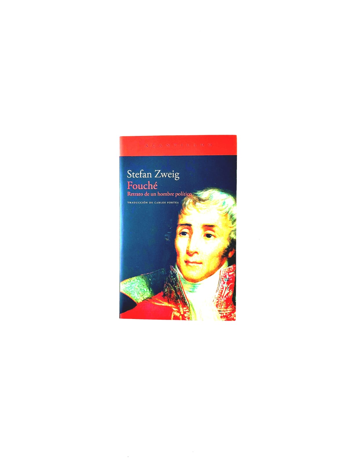 Fouché: Retrato de un hombre político by Stefan Zweig