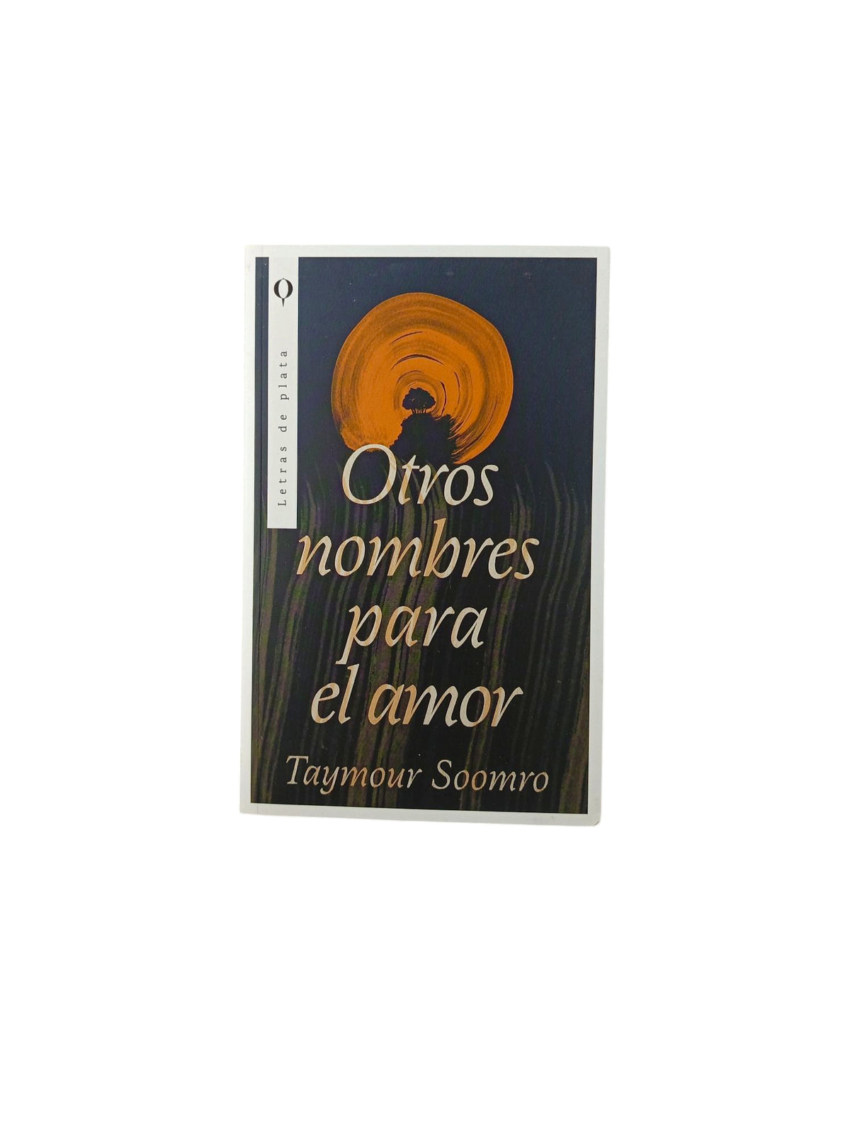 Otros nombres para el amor by Taymour Soomro