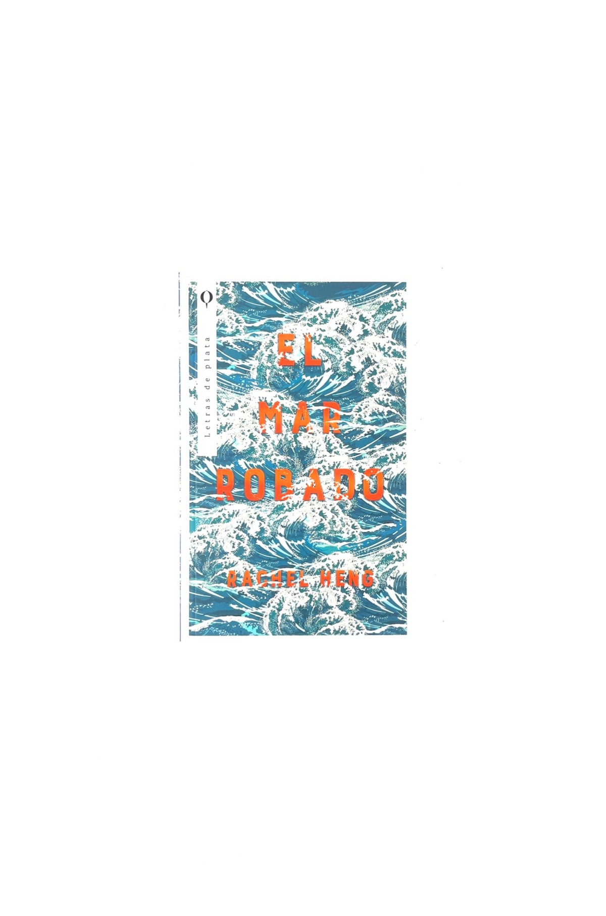 El mar robado by Rachel Heng
