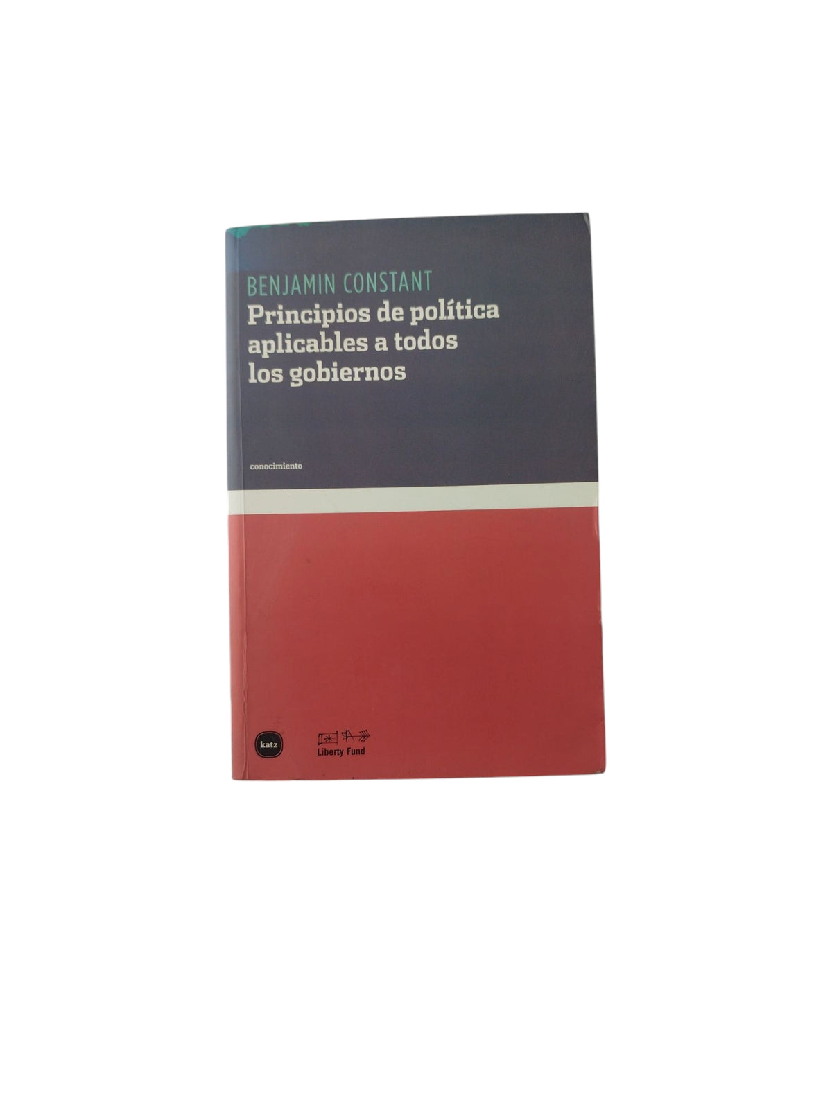 Principios de política aplicadas a todos Los gobiernos by Benjamin Constant