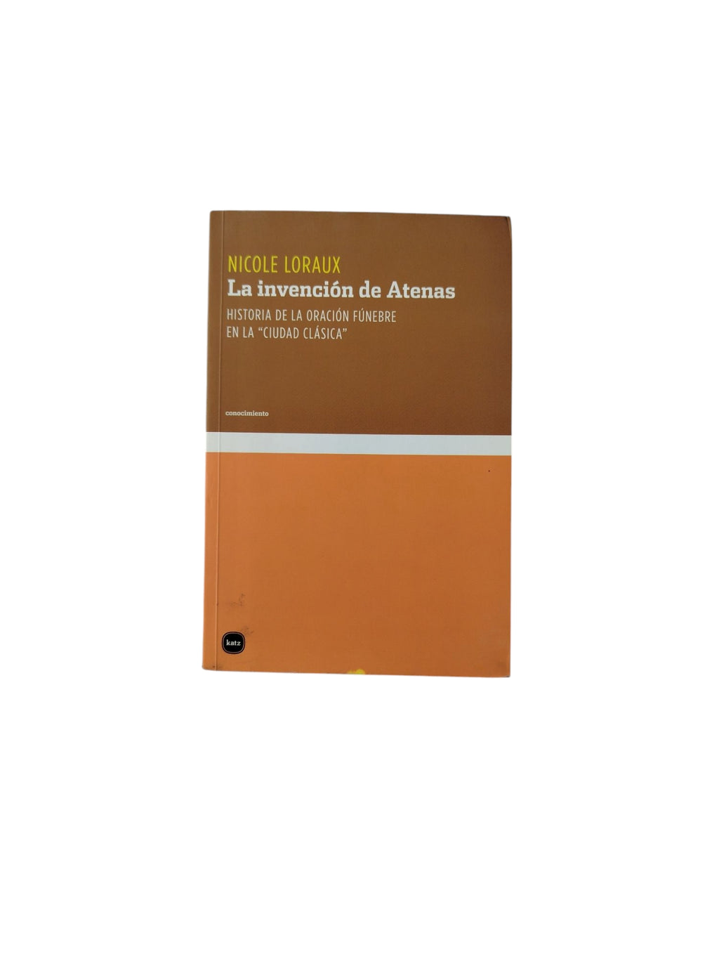 La invención de Atenas by Nicole Loraux