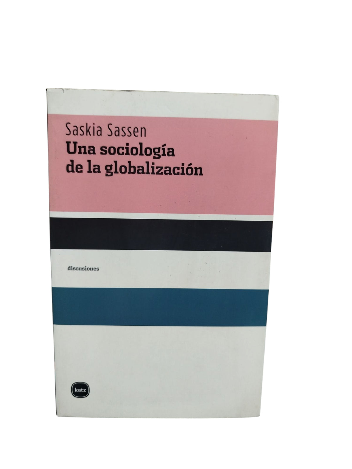 Una Sociología de la globalización by Saskia Sassen