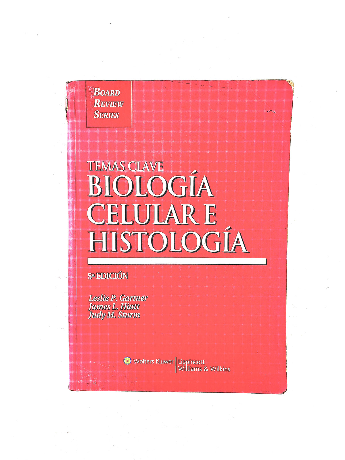 Temas clave biología Celuiar E Histología quinta edición by Leslie P. Gartner James L. Hiatt Judy M. Sturm