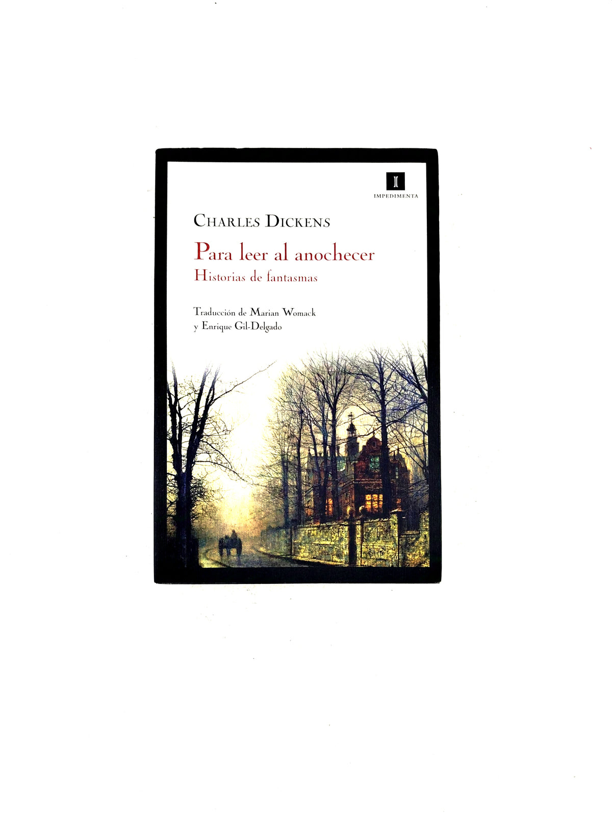 Para leer al anochecer Historias de fantasmas by Charles Dickens