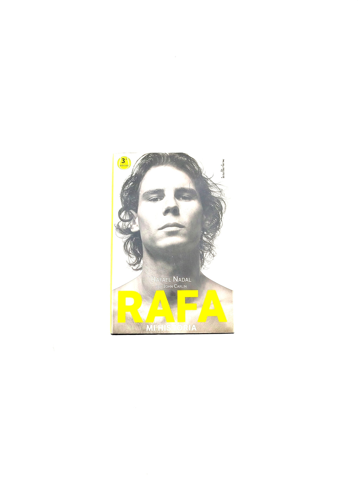 Rafa mi historia by Rafael Nadal
