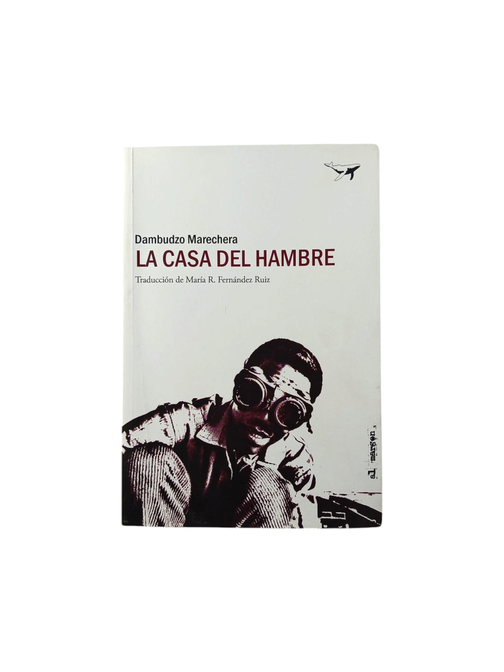 La casa del hambre by Dambudzo Marechera