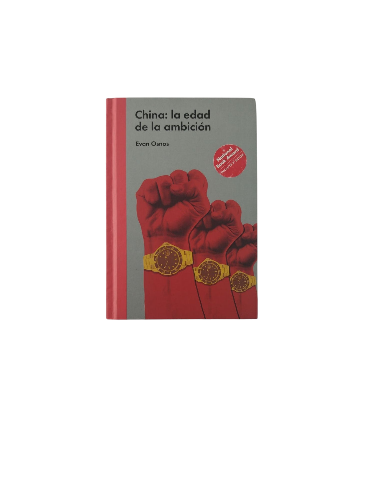 China: la edad de la ambición by Evan Osnos