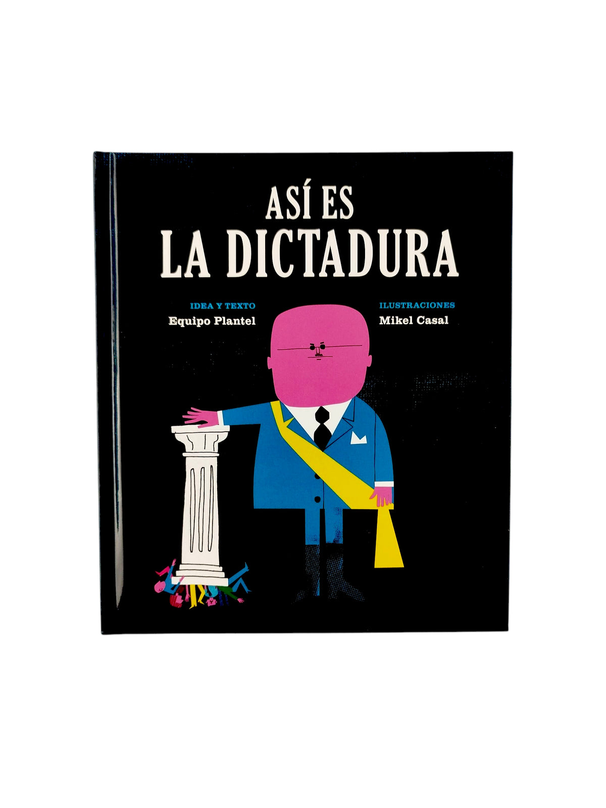 Asi Es La Dictadura by Mikel Casal