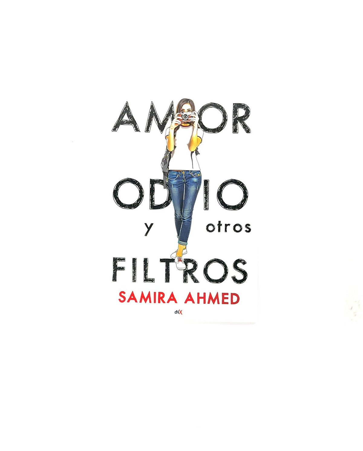 Amor odio y otros filtros by Samira Ahmed